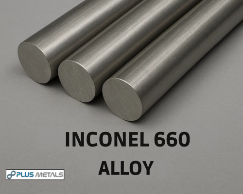 Inconel 660 Alloy: Thermal Stability & Industrial Applications