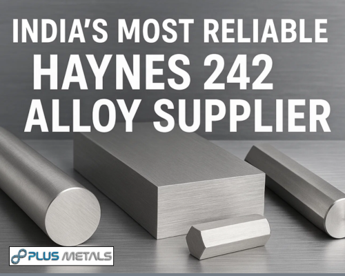 India’s Most Reliable HAYNES 242 Alloy Supplier